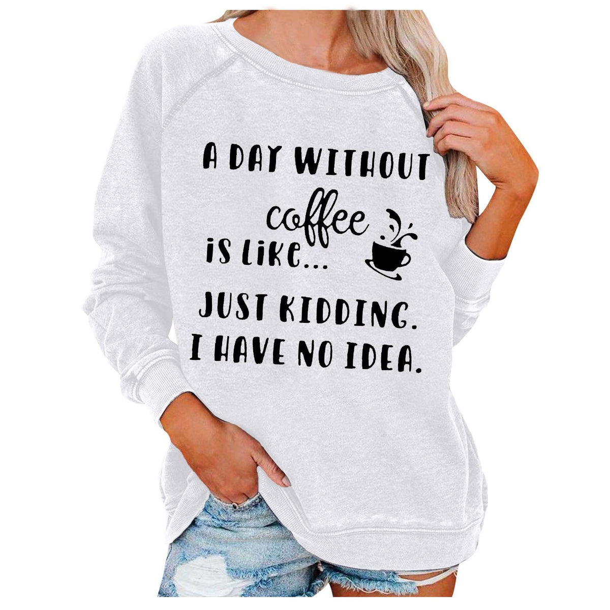 A Day Without Coffee Personality Letter Print Sweatshirt Female - Nioor