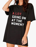 A LOT GONG ON AT THE MOMENTPrinted Women's T-shirt - Nioor