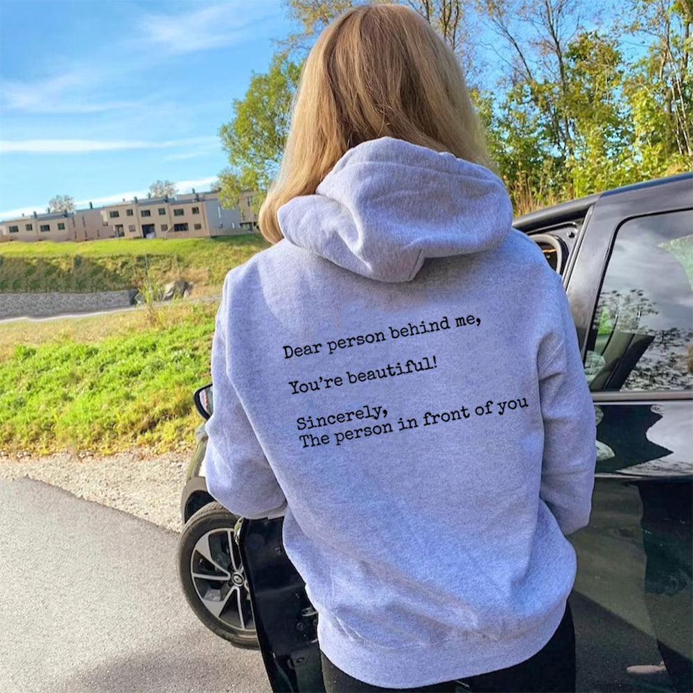 Dear Person Behind Me, You're Beautiful,Sincerely,The Person In Front Of YouFashion Personality Women's New Printed Hoodie - Nioor