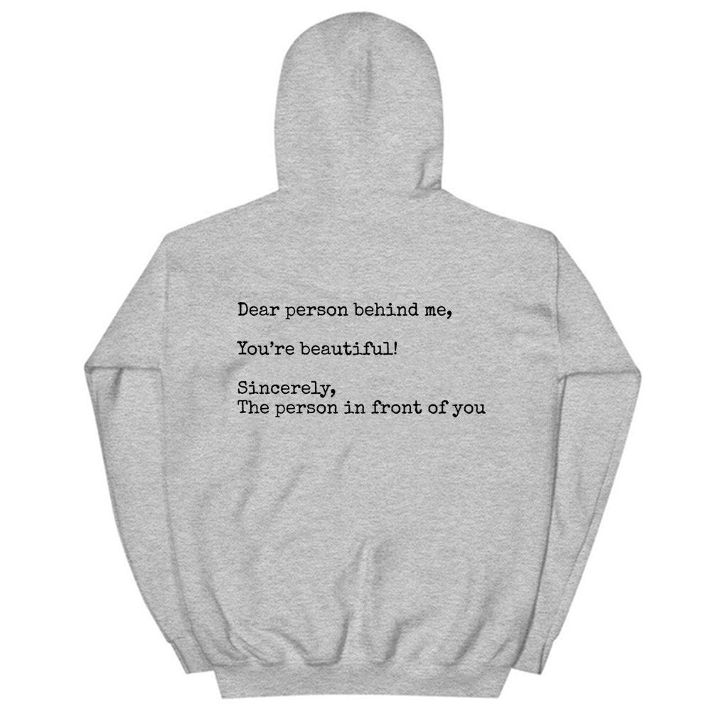 Dear Person Behind Me, You're Beautiful,Sincerely,The Person In Front Of YouFashion Personality Women's New Printed Hoodie - Nioor