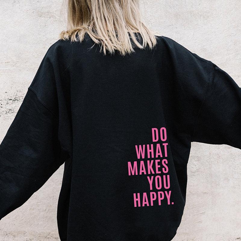 Do What Makes You Happy Sweatshirt - Nioor