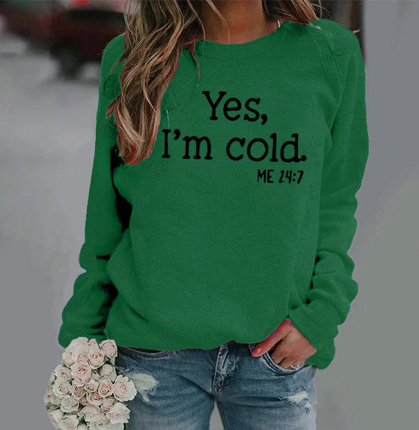 European And American Wish Letter Yes I 'mcold Me 247 Crew Neck Casual Men's Women's Pullover - Nioor