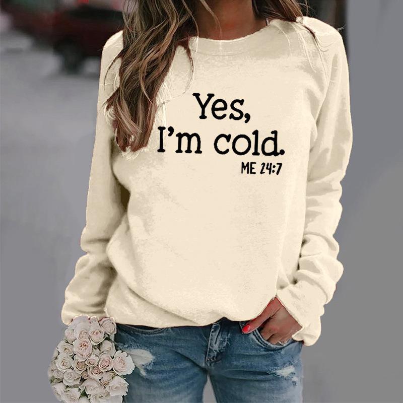 European And American Wish Letter Yes I 'mcold Me 247 Crew Neck Casual Men's Women's Pullover - Nioor