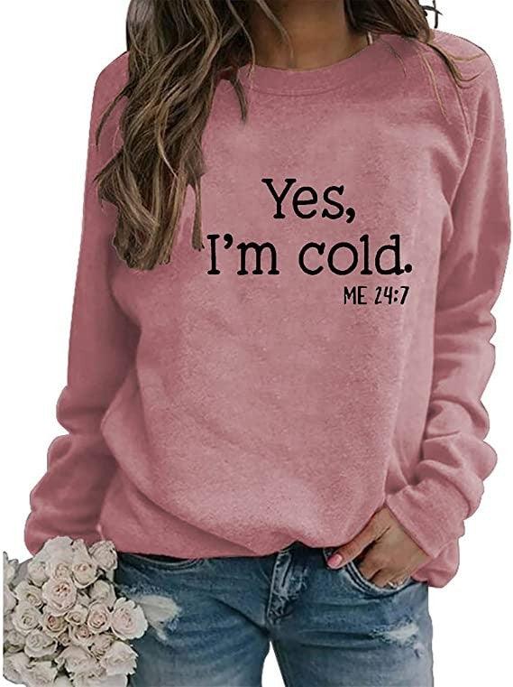 European And American Wish Letter Yes I 'mcold Me 247 Crew Neck Casual Men's Women's Pullover - Nioor