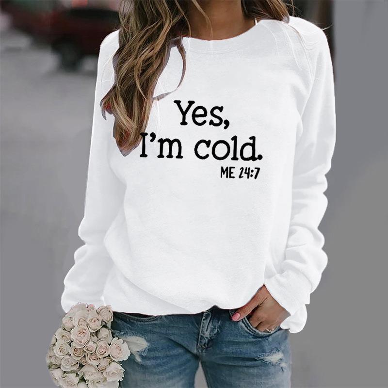 European And American Wish Letter Yes I 'mcold Me 247 Crew Neck Casual Men's Women's Pullover - Nioor