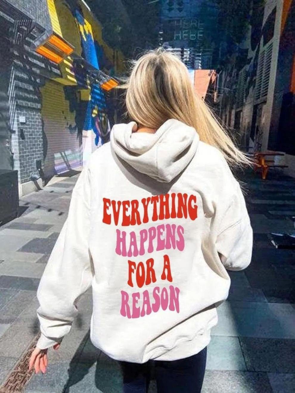 Every Happens For A Reason Letter Peripheral Back Printed Sweatshirt Hoodie - Nioor