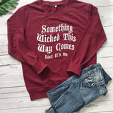 Something Wicked This Way Comes Hint It's Me Letter Print Sweatshirt - Nioor