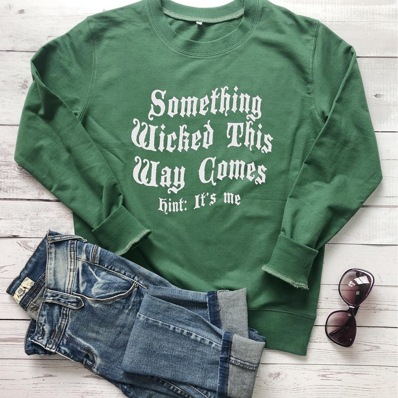 Something Wicked This Way Comes Hint It's Me Letter Print Sweatshirt - Nioor