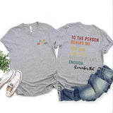 You Matter To The Person BEHINDME Printed T-shirt - Nioor